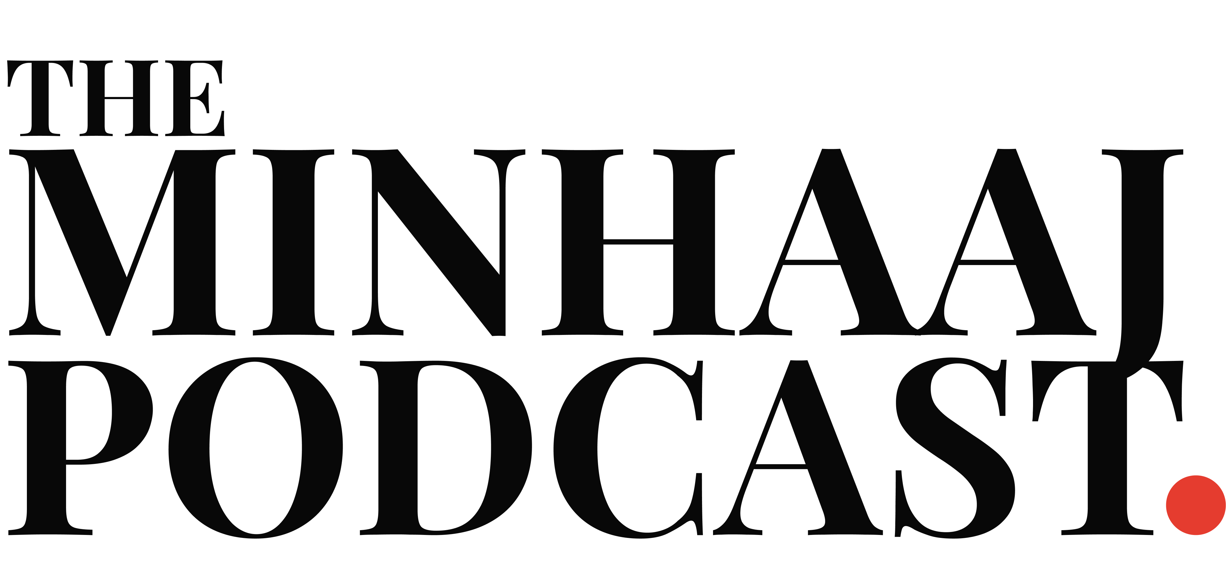 The Minhaaj Podcast
